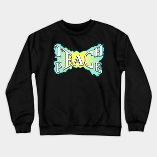 Teach Peace Crewneck Sweatshirt